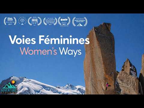 Women’s Ways: Fearless Female Climbers Redefining the Mountains | Full Documentary thumbnail
