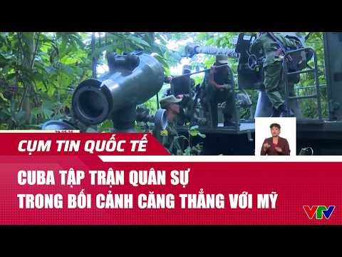 Cuba tập trận quân sự trong bối cảnh căng thẳng với Mỹ | Cụm tin quốc tế | VTV24 thumbnail