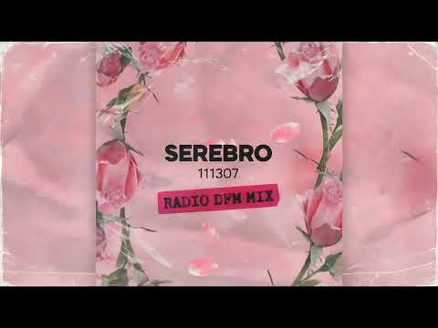 ​@SEREBROofficial  - 111307 (Radio DFM mix) thumbnail