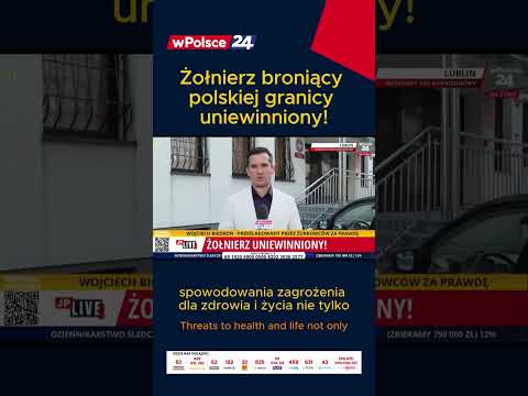 Żołnierz broniący polskiej granicy uniewinniony! Sędzia nie zostawił suchej nitki na prokuraturze! thumbnail