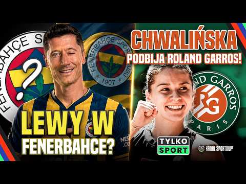 LEWANDOWSKI W FENERBAHCE? CHWALIŃSKA PODBIJA ROLAND GARROS! TYLKO SPORT: POL I WICHNIAREK thumbnail