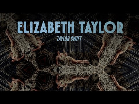 Taylor Swift - Elizabeth Taylor (Lyric Video) thumbnail