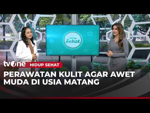 Menjaga Kulit Tetap Kencang, Diusia yang Tidak Muda Lagi | Hidup Sehat tvOne thumbnail