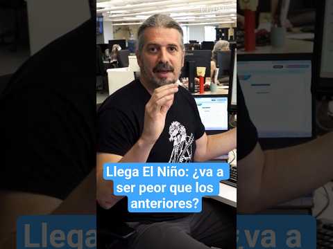 LLEGA EL NIÑO | ¿Qué consecuencias va a tener este fenómeno meteorológico? | EL PAÍS thumbnail