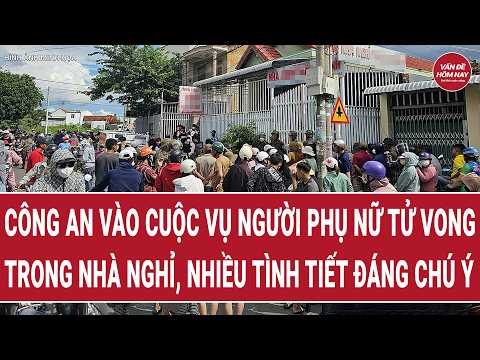 Công an vào cuộc vụ tử vong trong nhà nghỉ, nhiều tình tiết đáng chú ý | Vấn đề hôm nay thumbnail