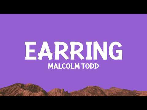 Malcolm Todd - Earrings (Lyrics) thumbnail