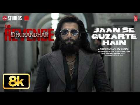 Jaan Se Guzarte Hain 8K Full Video | Dhurandhar The Revenge | Ranveer Singh | Shashwat S, Khan Saab thumbnail
