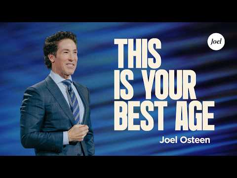 This Is Your Best Age | Joel Osteen thumbnail