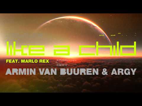 Armin van Buuren & ARGY feat. Marlo Rex - Like A Child (Official Lyric Video) thumbnail