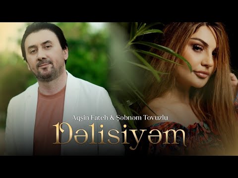 Aqsin Fateh & Sebnem Tovuzlu - Dəlisiyəm ( Official Video ) 2026 thumbnail