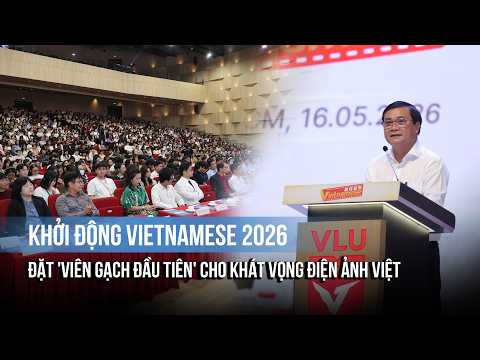 Khởi động Vietnamese 2026: Đặt 'viên gạch đầu tiên' cho khát vọng điện ảnh Việt thumbnail