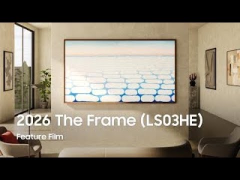 2026 The Frame(LS03HE): Feature Film | Samsung thumbnail