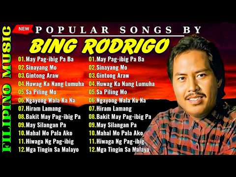 BEST of Bing Rodrigo songs️ ~ Bing Rodrigo Greatest Hits Collection ~Tagalog Pinoy Old Love Songs thumbnail