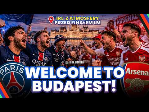 FINAŁ LIGI MISTRZÓW PSG – ARSENAL CORAZ BLIŻEJ! IRL Z BUDAPESZTU. ZAPRASZA DOMINIK PIECHOTA thumbnail