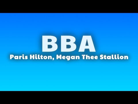 Paris Hilton - BBA (Lyrics) ft. Megan Thee Stallion thumbnail