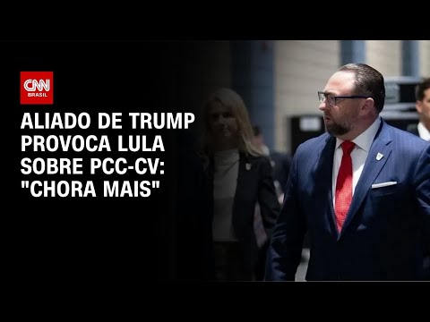 Aliado de Trump ironiza Lula após fala sobre PCC e CV: "Chora mais" | AGORA CNN thumbnail