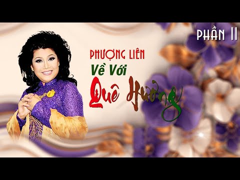 PHƯỢNG LIÊN || HỌP MẶT - CA NGHỆ SĨ TÀI DANH TẠI VIỆT NAM, THĂM LẠI QUÊ HƯƠNG ( PHẦN II ) thumbnail