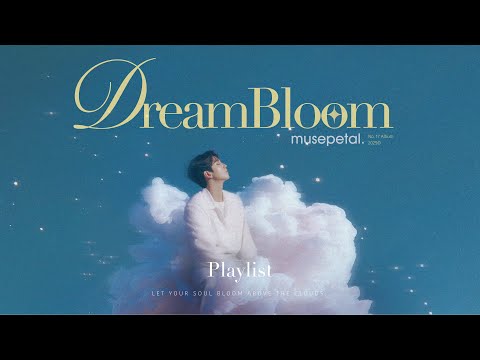 [Playlist] A quiet place to Breathe ☁️ Let the music lift you like a Blooming Flower | DreamBloom thumbnail