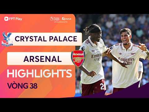 HIGHLIGHTS: CRYSTAL PALACE - ARSENAL | CHIẾN THẮNG NHẸ NHÀNG CHÀO ĐÓN TÂN VƯƠNG thumbnail