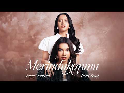 Putri Sashi & Janita Gabriela - Merindukanmu (Official Music Video) thumbnail