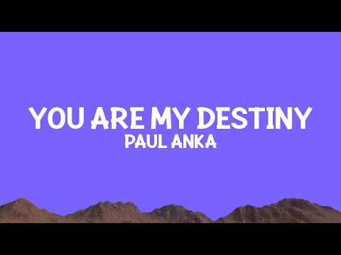 Paul Anka - You Are My Destiny (Lyrics) thumbnail