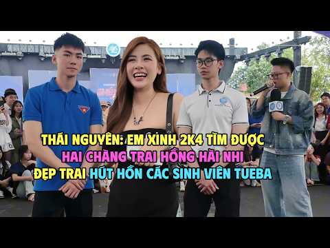 Thái Nguyên: Em xinh 2k4 tìm được hai chàng trai Hồng hài nhi đẹp trai hút hồn các sinh viên TUEBA☺️ thumbnail