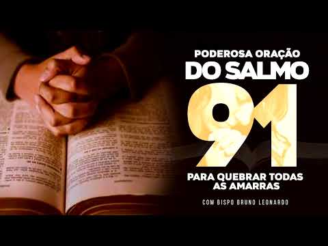 PODEROSA ORAÇÃO DO SALMO 91 PARA QUEBRA DE AMARRAS thumbnail