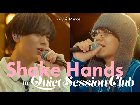 King & Prince「Shake Hands」 in Quiet Session Club vol.1 thumbnail