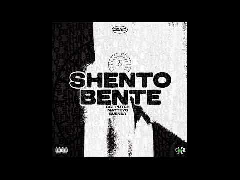 Gat Putch - SHENTO BENTE (feat. Buensa & Matteyo) [Official Audio] thumbnail