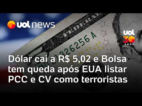 Dólar abre mês em queda, a R$ 5,02, e Bolsa cai após EUA listar PCC e CV como terroristas thumbnail