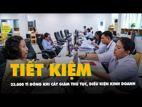 Tin tức sáng 21-5: Giảm 23.000 tỉ đồng nhờ cắt giảm thủ tục, điều kiện kinh doanh thumbnail