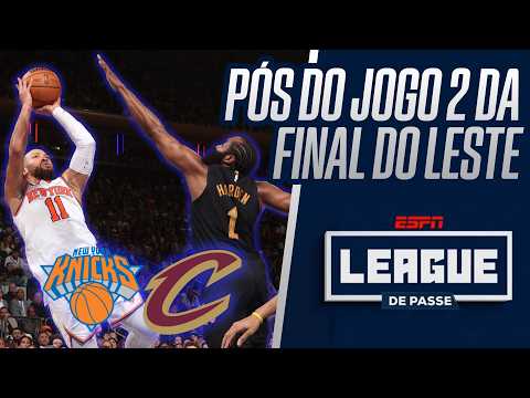 KNICKS X CAVALIERS AO VIVO: TUDO DO JOGO 2 DA FINAL DO LESTE NA NBA | LEAGUE DE PASSE thumbnail