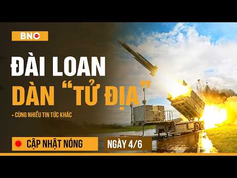 Cập nhật nóng 4/6: Đài Loan lập “vùng tử địa” tàu Trung Quốc | Nga xoá sổ lính Anh - Đức ở Ukraine thumbnail