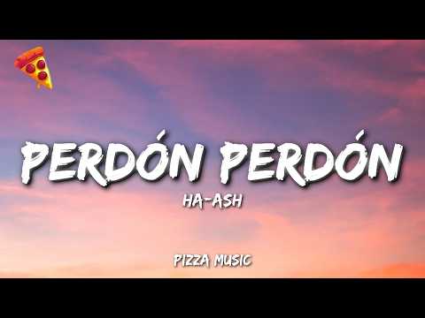 Ha-Ash - Perdón, perdón (Lyrics) thumbnail
