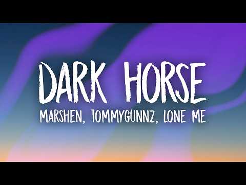 Marshen, Tommygunnz, Lone Me - Dark Horse (Lyrics) thumbnail