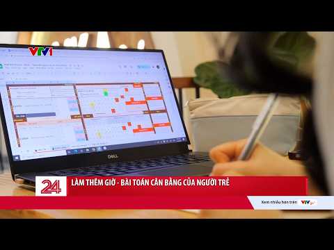 Làm thêm giờ: Bài toán cân bằng của người trẻ | VTV24 thumbnail