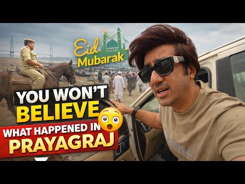 I CAN'T BELIEVE THIS HAPPENED IN PRAYAGRAJ | EID Mubarakh thumbnail