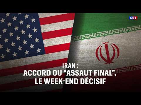 Iran : Accord ou "assaut final", le week-end décisif｜LCI thumbnail