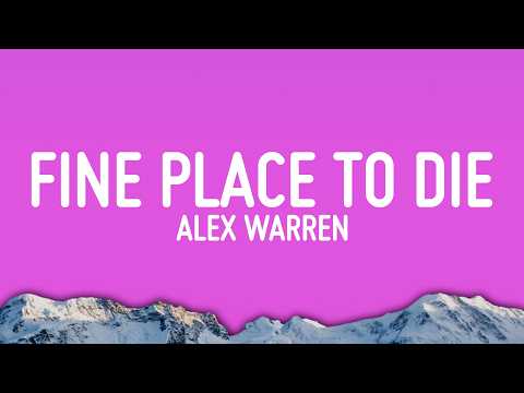 Alex Warren - FINE PLACE TO DIE (Lyrics) thumbnail