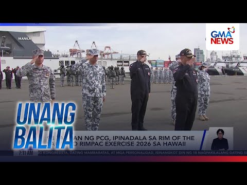 98 tauhan ng PCG, ipinadala sa Rim of the Pacific o RIMPAC Exercise 2026 sa Hawaii | Unang Balita thumbnail