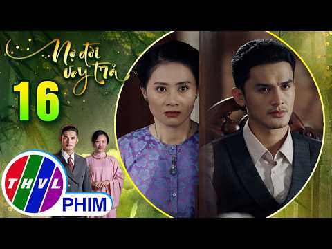 NỢ ĐỜI VAY TRẢ - Tập 16[2]: Bà Phấn tìm cách cưới cho Vĩnh Trường một cô vợ hư hỏng thumbnail