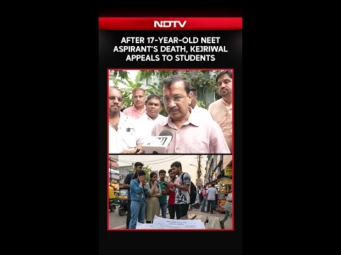 After 17-Year-Old NEET Aspirant’s Death, Kejriwal Appeals To Students thumbnail