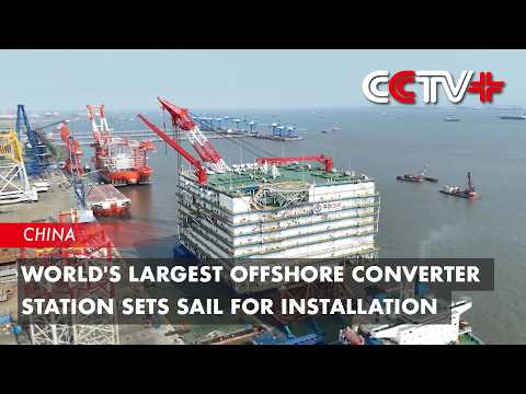 World's Largest Offshore Converter Station Sets Sail for Installation thumbnail