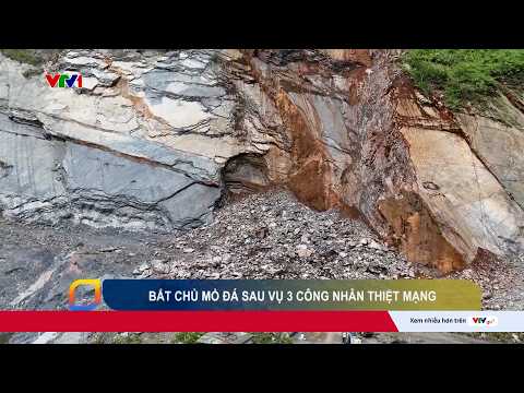 Bắt chủ mỏ đá sau vụ 3 công nhân thiệt mạng tại Thanh Hóa | Cụm tin | VTV24 thumbnail