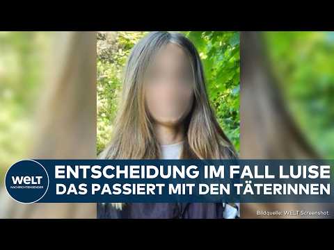 FALL LUISE: Drei Jahre nach tödlichen Angriff! Gericht verkündet Entscheidung zu Täterinnen thumbnail