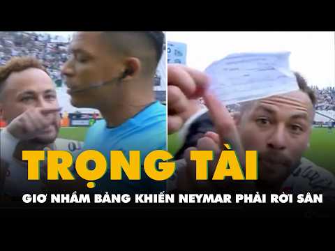 Trọng tài giơ nhầm bảng khiến Neymar phải rời sân và nhận thẻ vàng khi phản ứng thumbnail