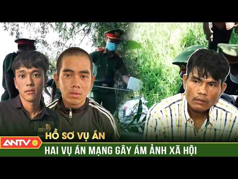 Hai vụ án giết người, cướp của dã man gây ám ảnh xã hội | Hồ sơ vụ án hay nhất |  ANTV thumbnail