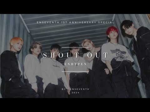 【EN-SEVENTH 1st ANNIVERSARY SPECIAL】ENSEVENTH-SHOUT OUT || Original song by.Enhypen@ENHYPENOFFICIAL thumbnail