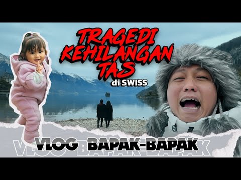 KEMALINGAN TAS DI SWISS. VLOG BAPAK BAPAK thumbnail