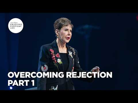 Overcoming Rejection - Pt 1 | Enjoying Everyday Life | Joyce Meyer thumbnail